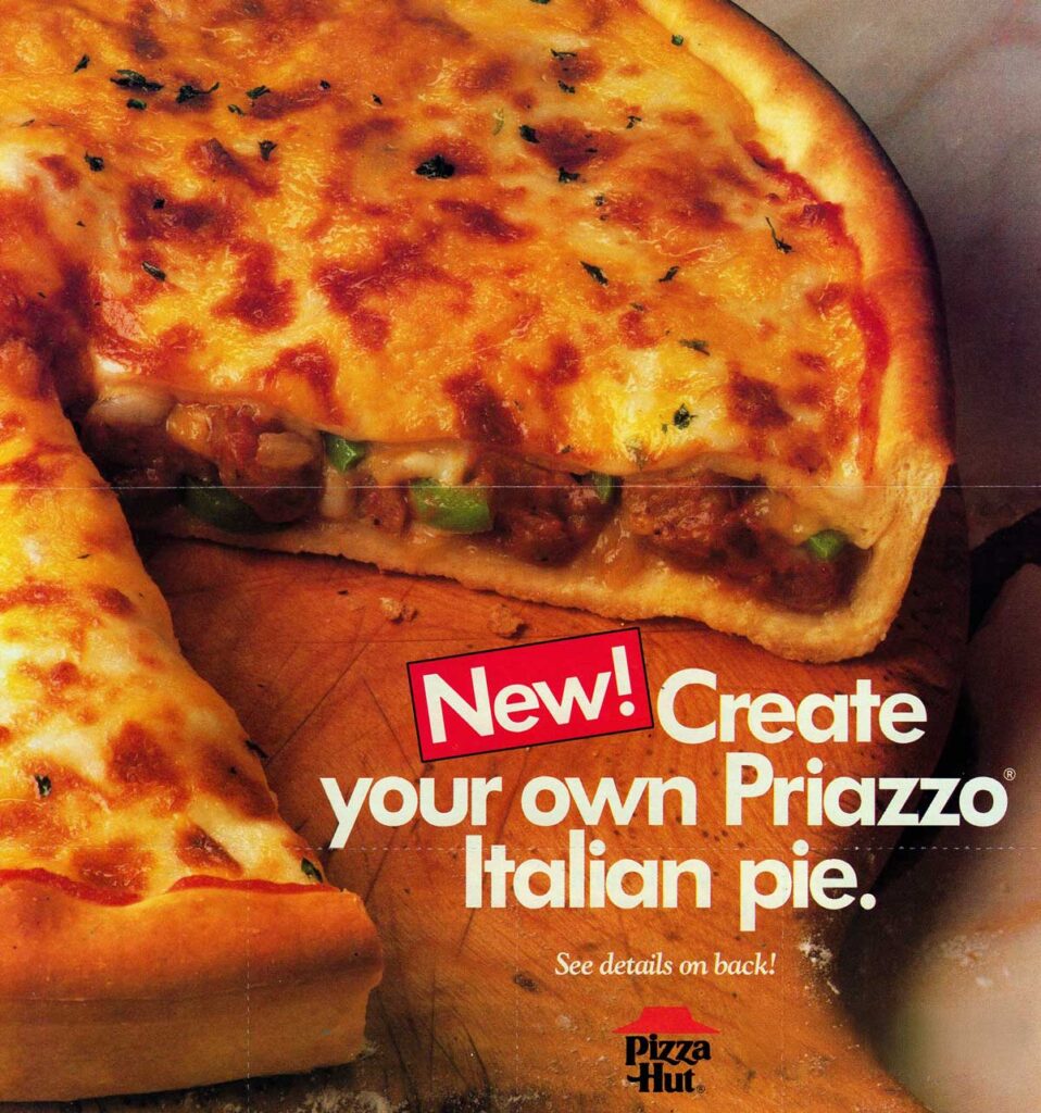 A close-up of a cheesy, thick-crust pizza with a slice being lifted, revealing meat and green peppers inside. Text reads: New! Create your own Priazzo Italian pie—reminiscent of beloved discontinued fast food items. See details on back! with the Pizza Hut logo.