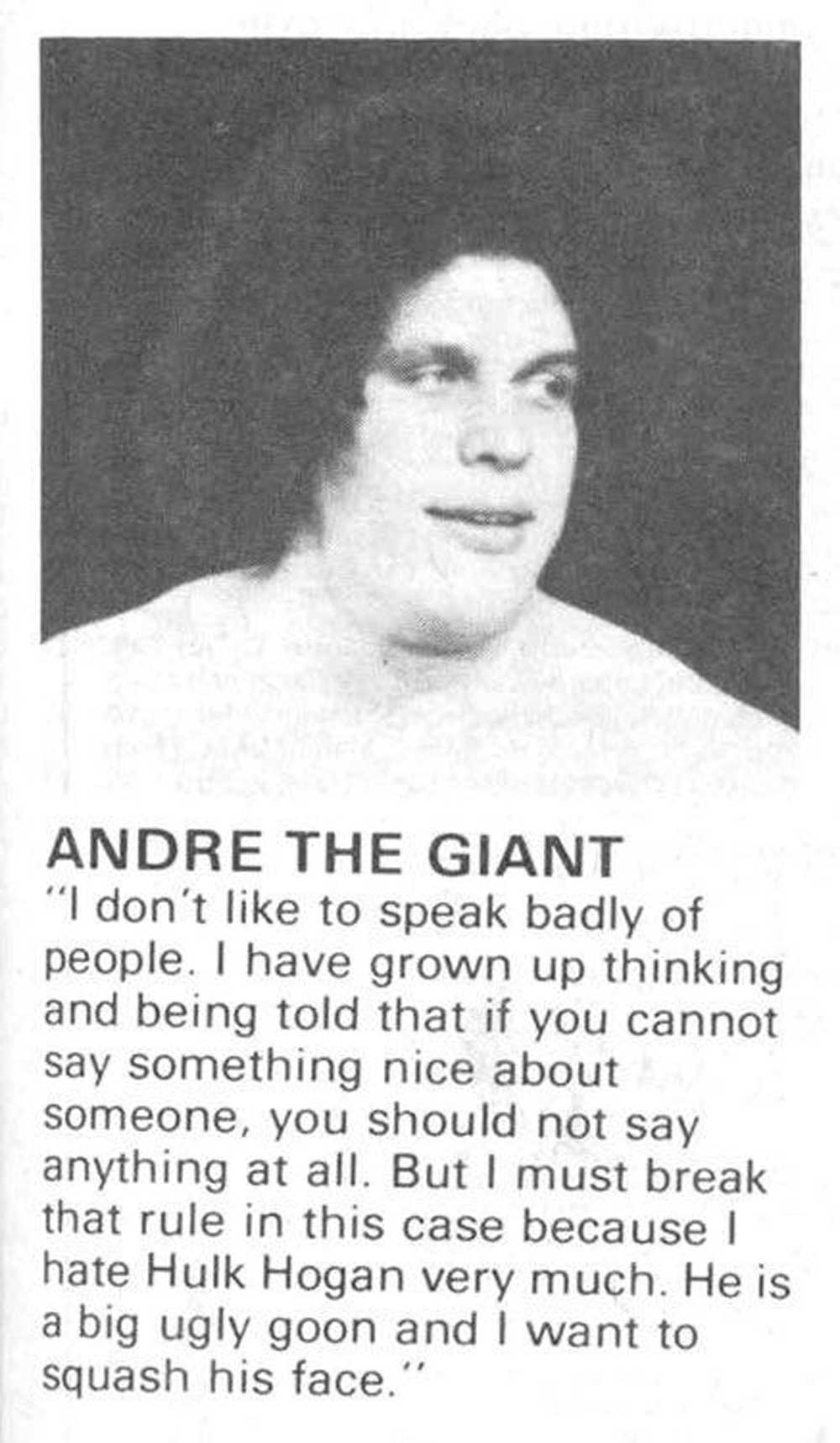 Black-and-white vintage photo of Andre the Giant above a quote where he says he dislikes speaking badly of people, but admits he hates Hulk Hogan and wants to squash his face because Hogan is a “big ugly goon.”.