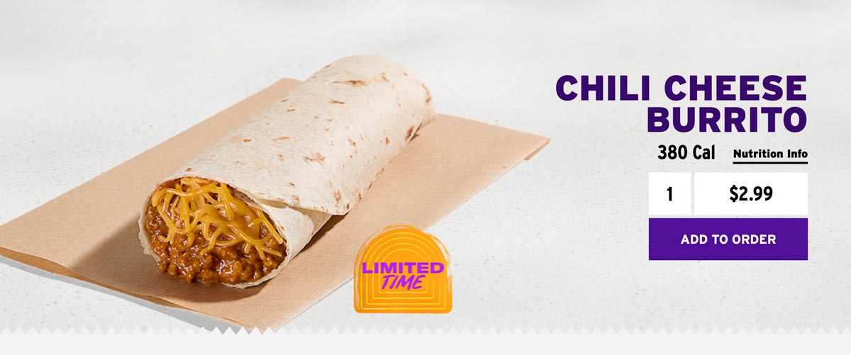 A chili cheese burrito filled with meat and shredded cheese sits on brown paper. Text shows “CHILI CHEESE BURRITO 380 Cal $2.99 Limited Time,” next to an Add to Order button.