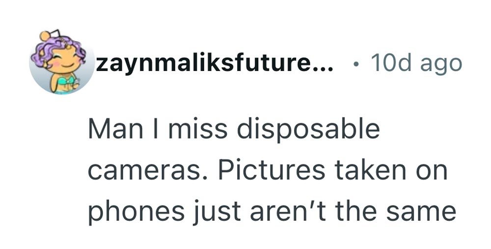 A social media comment from user zaynmaliksfuture... says, Man I miss disposable cameras. Pictures taken on phones just aren’t the same. The users profile picture shows a cartoon character with purple hair.