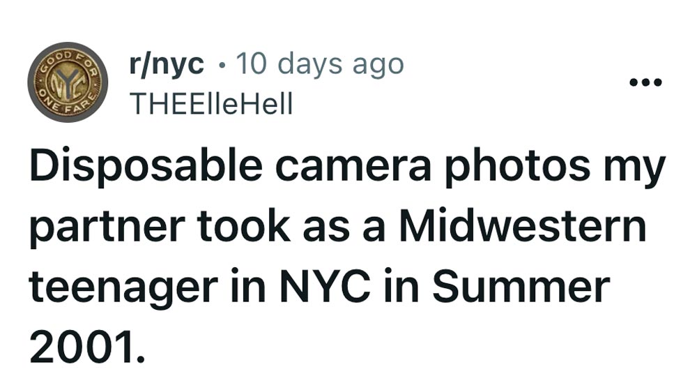 Screenshot of a Reddit post from r/nyc by user THEElleHell, reading: Disposable camera photos my partner took as a Midwestern teenager in NYC in Summer 2001.