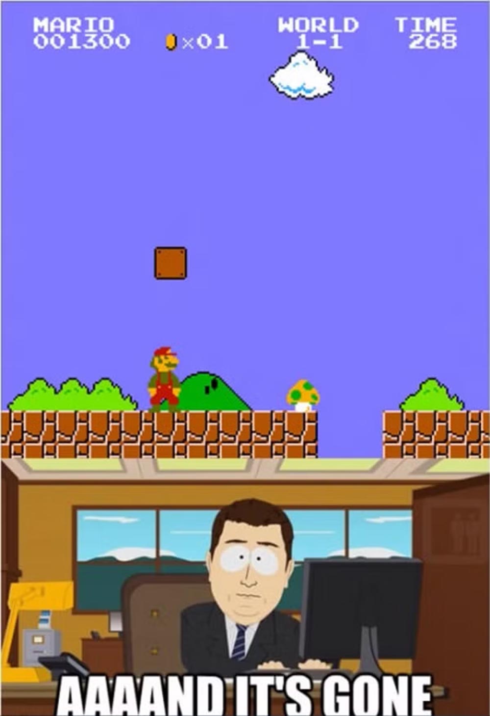 A screenshot of Mario in Super Mario Bros. about to hit a block, with a meme below showing a cartoon man at a desk saying AAAND ITS GONE.